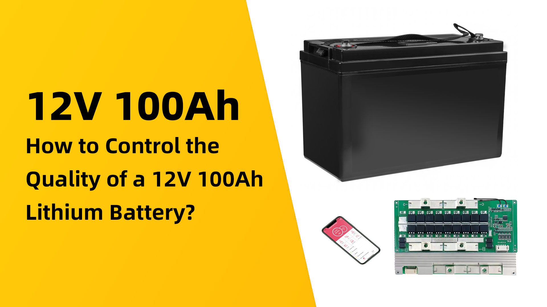 How to Control the Quality of a 12V 100Ah Lithium Battery?
